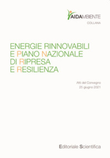 Energie rinnovabili e Piano Nazionale di Ripresa e Resilienza. Atti del Convegno (25 giugno 2021)