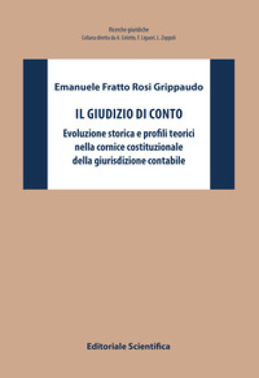 Il giudizio di conto. Evoluzione storica e profili teorici nella cornice costituzionale della giurisdizione contabile
