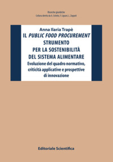 Il public food procurement strumento per la sostenibilità del sistema alimentare. Evoluzione del quadro normativo, criticità applicative e prospettive di innovazione
