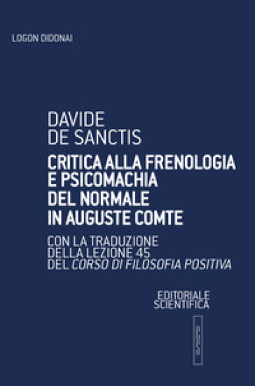 Critica alla frenologia e psicomachia del normale in Auguste Comte. Con la traduzione della lezione 45 del Corso di filosofia positiva