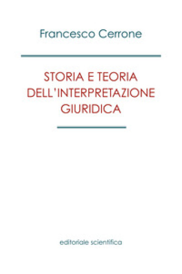 Storia E Teoria Dell'interpretazione Giuridica