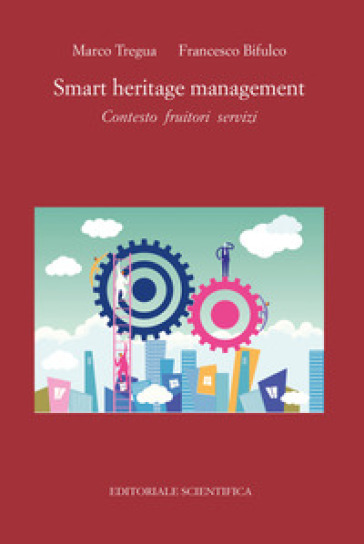 Smart heritage management. Contesto fruitori servizi