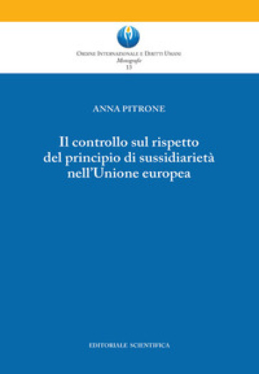 Il controllo sul rispetto del principio di sussidiarietà nell'Unione europea