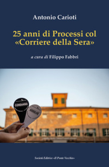 25 anni di Processi col «Corriere della Sera»