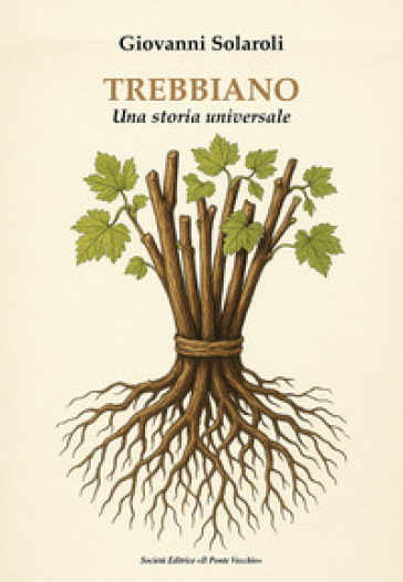 Trebbiano. Una storia universale
