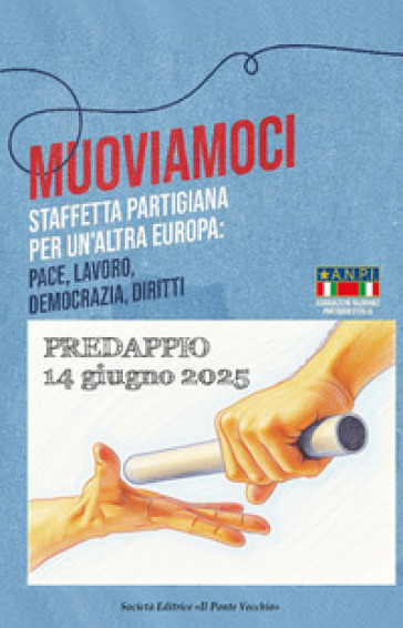Muoviamoci. Staffetta partigiana per un'altra Europa