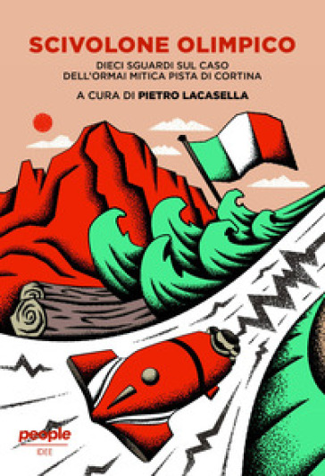 Scivolone olimpico. Dieci sguardi sul caso dell'ormai mitica pista di Cortina