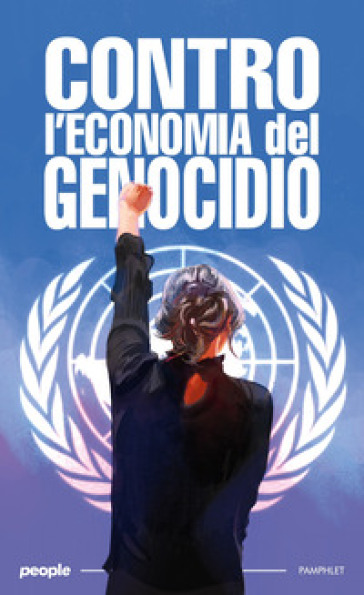 CONTRO L'ECONOMIA DEL GENOCIDIO