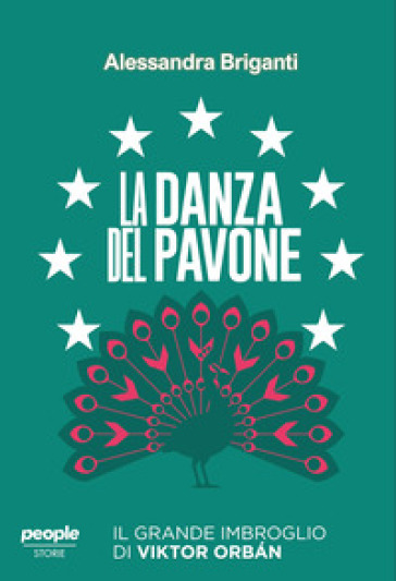 La danza del pavone. Il grande imbroglio di Viktor Orbán
