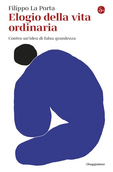 Elogio della vita ordinaria