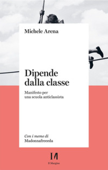 Dipende dalla classe. Manifesto per una scuola anticlassista-0