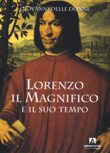 Lorenzo Il Magnifico E Il Suo Tempo