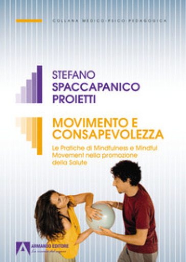 Movimento e consapevolezza. Le pratiche di mindfulness e mindful movement nella promozione della salute