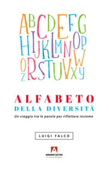 Alfabeto della diversità. Un viaggio tra le parole per riflettere insieme