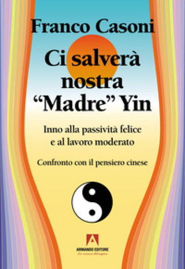 Ci salverà nostra madre Yin. Inno alla passività felice e al lavoro moderato