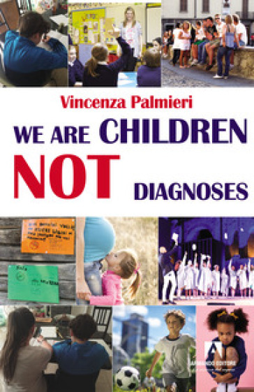 We are children, not diagnoses Ediz. italiana