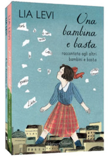 Una Bambina E Basta. Raccontata Agli Altri Bambini E Basta-Tutto Quello Che Non Avevo Capito. Una Bambina E Basta Cresce