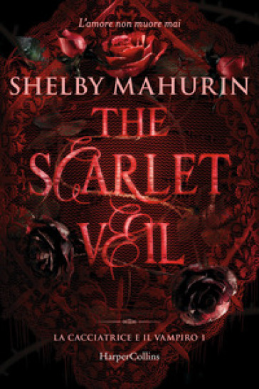 The scarlet veil. La cacciatrice e il vampiro. Vol. 1-0