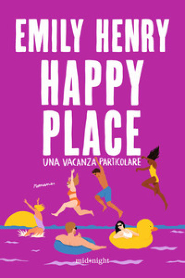HAPPY PLACE. UNA VACANZA PARTICOLARE