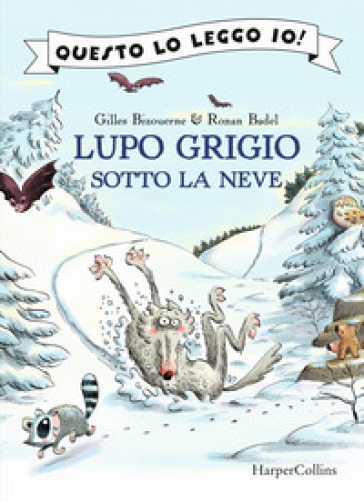 Lupo Grigio sotto la neve. Ediz. a colori