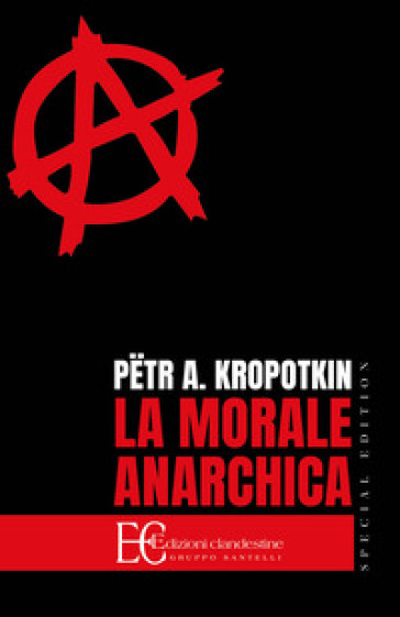 La morale anarchica. Ediz. speciale