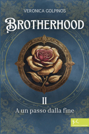 A Un Passo Dalla Fine. Brotherhood (Vol. 2)