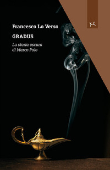Gradus. La storia oscura di Marco Polo