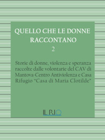 Quello che le donne raccontano. Vol. 2