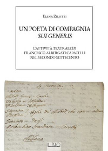 Un poeta di compagnia sui generis. L'attività teatrale di Francesco Albergati Capacelli nel secondo Settecento