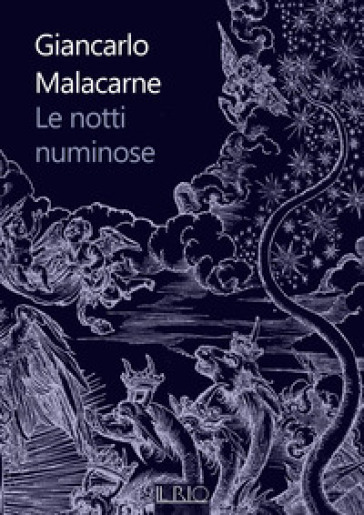 Le notti numinose. Misteri e suggestioni nella tradizione mantovana: la notte di Sant'Antonio abate, la notte di San Giovanni Battista, la notte di Halloween, la notte di Natale. Con il racconto Ru¿ina degli spiriti
