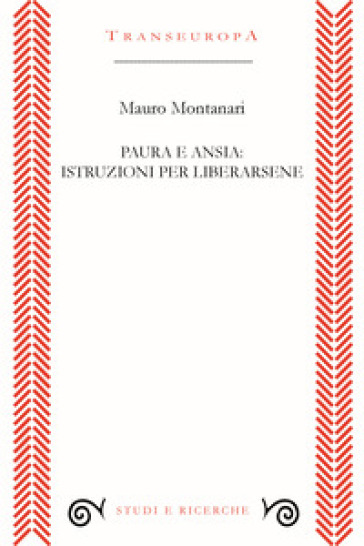 Paura e ansia: istruzioni per liberarsene