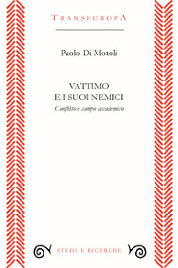 Vattimo e i suoi nemici. Conflitto e campo accademico