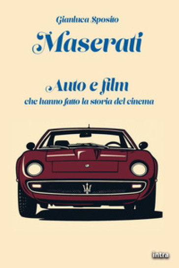 Maserati. Auto e film che hanno fatto la storia del cinema. Con QR-Code