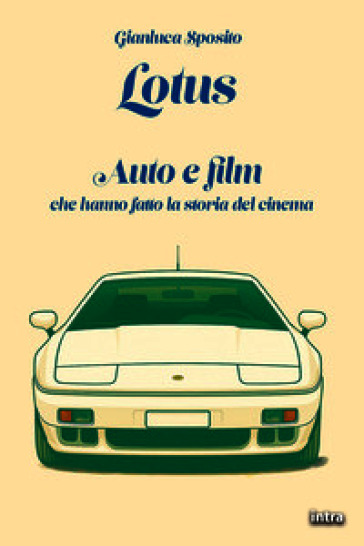 Lotus. Auto e film che hanno fatto la storia del cinema