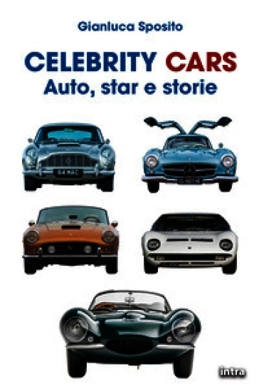 Celebrity Cars. Auto, star e storie