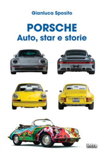 Porsche. Auto, star e storie