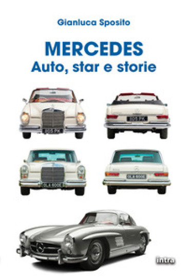 Mercedes. Auto, star e storie