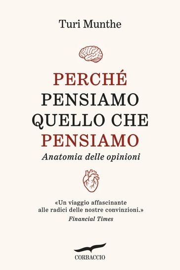 Perché pensiamo quello che pensiamo