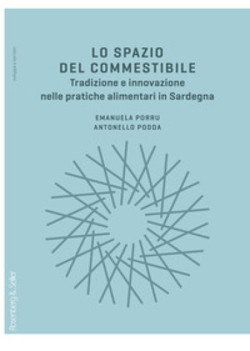 Lo spazio del commestibile. Tradizione e innovazione nelle pratiche alimentari in Sardegna