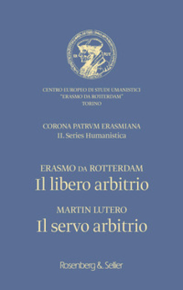 Il libero arbitrio / Il servo arbitrio. Ediz. italiana e latina