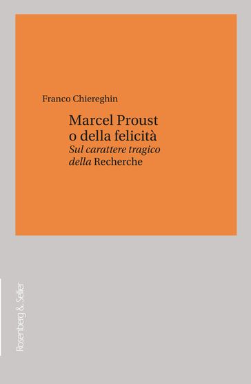 Marcel Proust o della felicità