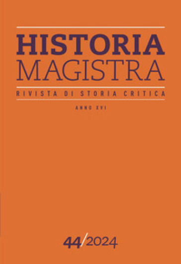 Historia Magistra. Rivista di storia critica. Vol. 44