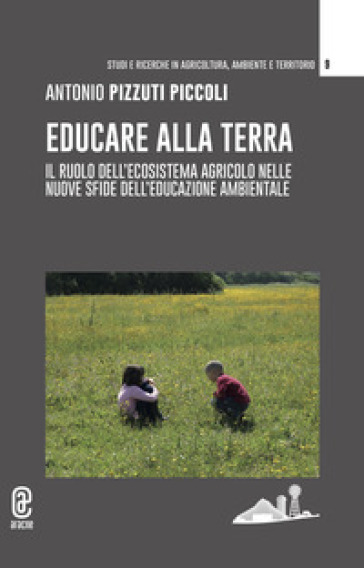 Educare Alla Terra. Il Ruolo Dell'ecosistema Agricolo Nelle Nuove Sfide Dell'educazione Ambientale-image