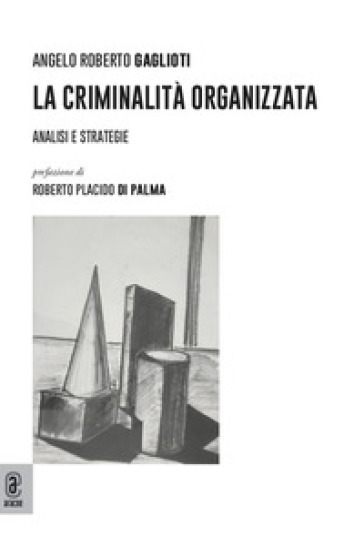 La Criminalità Organizzata. Analisi E Strategie-image
