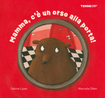 Mamma, c'è un orso alla porta! Ediz. a colori