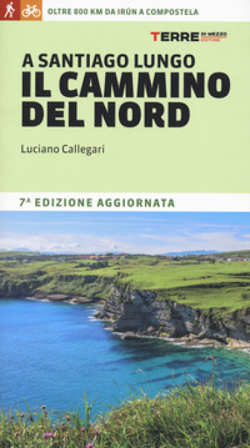 A Santiago lungo il cammino del Nord. Oltre 800 chilometri da Irún a Compostela