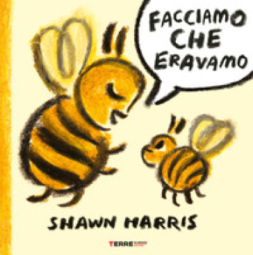 FACCIAMO CHE ERAVAMO. EDIZ. ILLUSTRATA