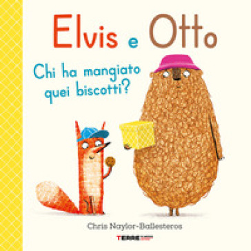 Elvis e Otto. Chi ha mangiato quei biscotti? Ediz. a colori