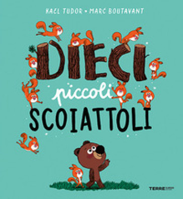 Dieci piccoli scoiattoli. Ediz. a colori
