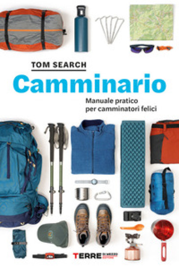 CAMMINARIO. MANUALE PRATICO PER CAMMINAT